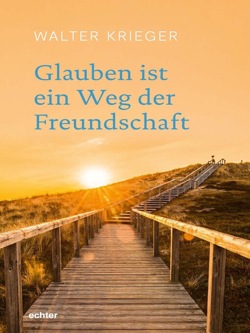 Title details for Glauben ist ein Weg der Freundschaft by Walter Krieger - Available